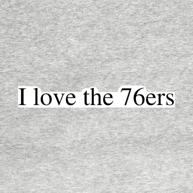 I love the 76ers by delborg